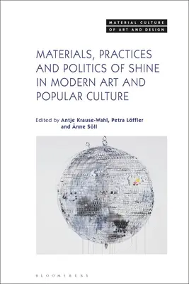 Materiales, prácticas y políticas del brillo en el arte moderno y la cultura popular - Materials, Practices, and Politics of Shine in Modern Art and Popular Culture