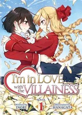 I'm in Love with the Villainess (Novela Ligera) Vol. 1 - I'm in Love with the Villainess (Light Novel) Vol. 1