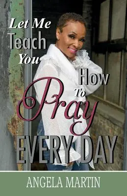 Déjame que te enseñe a rezar cada día - Let Me Teach You How To Pray Every Day