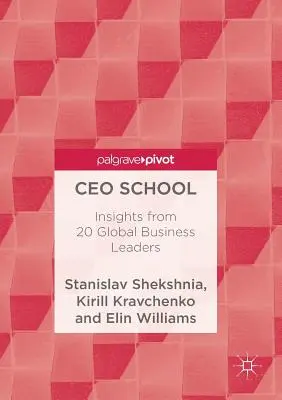 Escuela de directores generales: Perspectivas de 20 líderes empresariales mundiales - CEO School: Insights from 20 Global Business Leaders