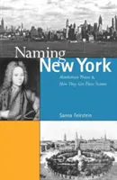 Naming New York: Lugares de Manhattan y cómo obtuvieron sus nombres - Naming New York: Manhattan Places and How They Got Their Names