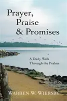 Oración, alabanza y promesas: Un paseo diario por los Salmos - Prayer, Praise & Promises: A Daily Walk Through the Psalms