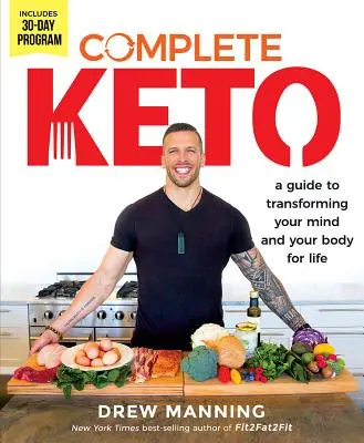 Complete Keto: Guía para transformar tu cuerpo y tu mente de por vida - Complete Keto: A Guide to Transforming Your Body and Your Mind for Life