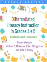 Differentiated Literacy Instruction in Grades 4 and 5, Second Edition: Estrategias y recursos - Differentiated Literacy Instruction in Grades 4 and 5, Second Edition: Strategies and Resources