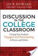 Debate en el aula universitaria: Cómo conseguir que sus alumnos se impliquen y participen en persona y en línea - Discussion in the College Classroom: Getting Your Students Engaged and Participating in Person and Online