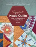 Recycled Hexie Quilts: Utilización de hexágonos antiguos en los edredones actuales - Recycled Hexie Quilts: Using Vintage Hexagons in Today's Quilts