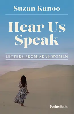 Escúchanos: Cartas de mujeres árabes - Hear Us Speak: Letters from Arab Women