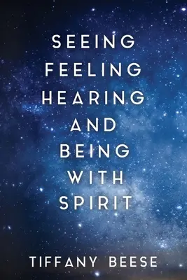 Ver, Sentir, Oír y Estar con Espíritu - Seeing, Feeling, Hearing and Being with Spirit