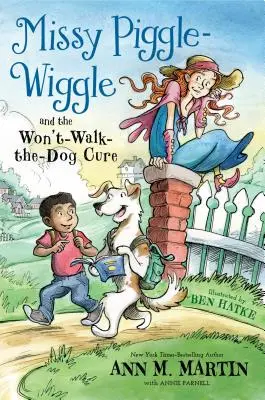 Missy Piggle-Wiggle y la cura del perro que no quiere andar - Missy Piggle-Wiggle and the Won't-Walk-The-Dog Cure