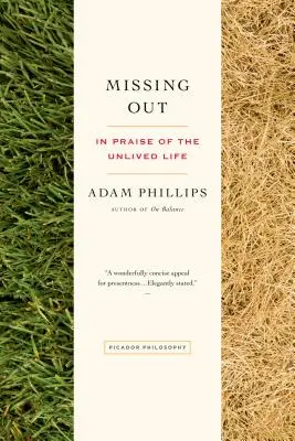 Missing Out: Elogio de la vida no vivida - Missing Out: In Praise of the Unlived Life