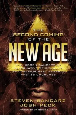 La Segunda Venida de la Nueva Era: Los Peligros Ocultos de la Espiritualidad Alternativa en la América Contemporánea y sus Iglesias - The Second Coming of the New Age: The Hidden Dangers of Alternative Spirituality in Contemporary America and Its Churches