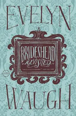 Brideshead Revisited: Los recuerdos sagrados y profanos del capitán Charles Ryder - Brideshead Revisited: The Sacred and Profane Memories of Captain Charles Ryder