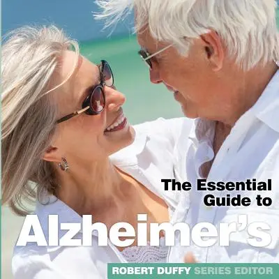 Alzheimer: La Guía Esencial - Alzheimer's: The Essential Guide