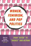 Mujeres, feminismo y política pop: De «zorra» a «mala» y más allá». - Women, Feminism, and Pop Politics: From Bitch