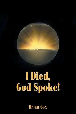 Morí, Dios habló - I Died, God Spoke!