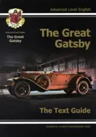 A-level English Text Guide - El Gran Gatsby - A-level English Text Guide - The Great Gatsby