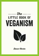 Pequeño libro del veganismo - Consejos y sugerencias para vivir la buena vida como un vegano compasivo - Little Book of Veganism - Tips and Advice on Living the Good Life as a Compassionate Vegan