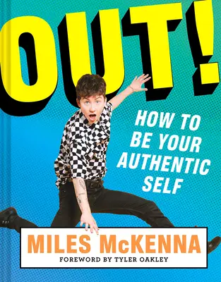 ¡Fuera! Cómo ser tu auténtico yo - Out!: How to Be Your Authentic Self