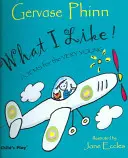 Lo Que Me Gusta Poemas para los más pequeños - What I Like!: Poems for the Very Young