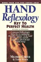 Reflexología manual: La clave para una salud perfecta - Hand Reflexology: Key to Perfect Health