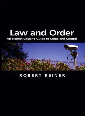 Ley y orden: Guía del ciudadano honesto sobre la delincuencia y el control - Law and Order: An Honest Citizen's Guide to Crime and Control