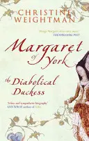 Margaret of York: La duquesa diabólica - Margaret of York: The Diabolical Duchess