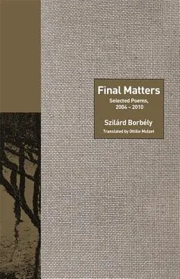 Asuntos finales: Poemas escogidos, 2004-2010 - Final Matters: Selected Poems, 2004-2010