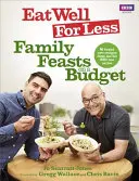 Comer bien por menos: Comidas familiares con poco presupuesto - Eat Well for Less: Family Feasts on a Budget