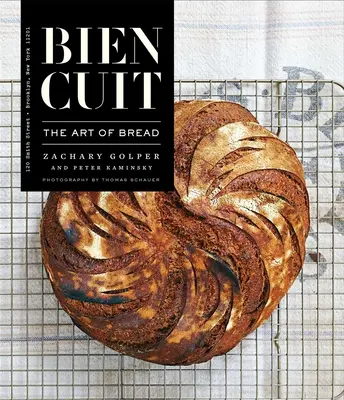 Bien Cuit: El arte del pan - Bien Cuit: The Art of Bread