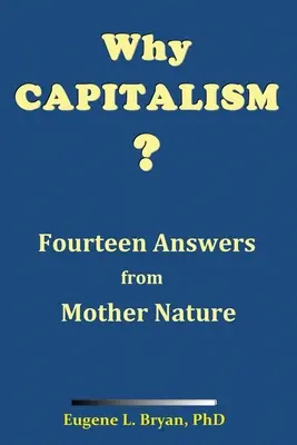 ¿Por qué el capitalismo? Catorce respuestas de la madre naturaleza - Why Capitalism? Fourteen Answers from Mother Nature