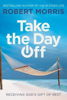 Tómese el día libre: Recibiendo el Regalo de Descanso de Dios - Take the Day Off: Receiving God's Gift of Rest