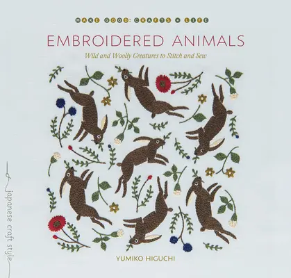 Animales bordados: Criaturas salvajes y lanudas para coser y bordar - Embroidered Animals: Wild and Woolly Creatures to Stitch and Sew