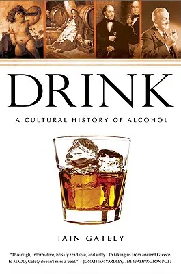 Beber: Historia cultural del alcohol - Drink: A Cultural History of Alcohol