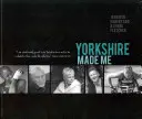 Yorkshire me hizo - Yorkshire Made Me