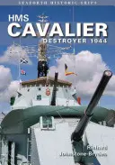 HMS Cavalier: Destructor 1944 - HMS Cavalier: Destroyer 1944