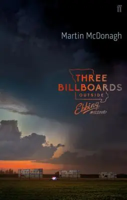 Tres anuncios en las afueras de Ebbing, Missouri: El guión - Three Billboards Outside Ebbing, Missouri: The Screenplay