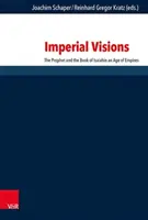 Visiones imperiales: El profeta y el libro de Isaías en la era de los imperios - Imperial Visions: The Prophet and the Book of Isaiah in an Age of Empires