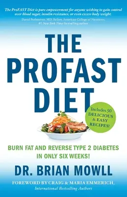 La Dieta ProFAST: Quema Grasa y Revierte la Diabetes Tipo 2 en Sólo Seis Semanas - The ProFAST Diet: Burn Fat and Reverse Type 2 Diabetes in Only Six Weeks