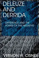 Deleuze y Derrida: La diferencia y el poder de lo negativo - Deleuze and Derrida: Difference and the Power of the Negative