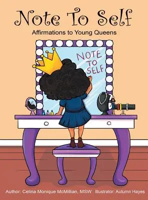 Nota para uno mismo: Afirmaciones para jóvenes reinas - Note to Self: Affirmations to Young Queens