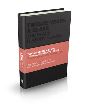 Doce años de esclavitud: El clásico de la historia negra - Twelve Years a Slave: The Black History Classic