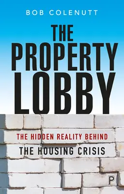 El lobby inmobiliario: La realidad oculta tras la crisis de la vivienda - The Property Lobby: The Hidden Reality Behind the Housing Crisis