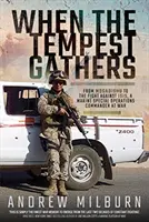Cuando arrecia la tempestad: De Mogadiscio a la lucha contra el ISIS, un comandante de operaciones especiales de los marines en guerra - When the Tempest Gathers: From Mogadishu to the Fight Against ISIS, a Marine Special Operations Commander at War