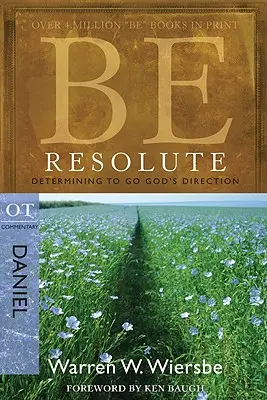 Sé resuelto (Daniel): La determinación de seguir la dirección de Dios - Be Resolute (Daniel): Determining to Go God's Direction