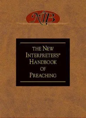 El manual de predicación del nuevo intérprete - The New Interpreter's(r) Handbook of Preaching