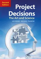 Decisiones sobre proyectos, 2ª edición: El arte y la ciencia - Project Decisions, 2nd Edition: The Art and Science