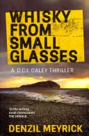 Whisky en vasos pequeños - Un thriller de D.C.I. Daley - Whisky from Small Glasses - A D.C.I. Daley Thriller