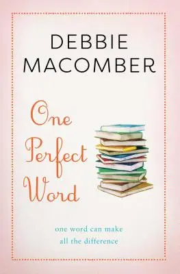 Una palabra perfecta: Una palabra puede marcar la diferencia - One Perfect Word: One Word Can Make All the Difference