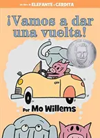 ¡Vamos a Dar Una Vuelta! (un Libro de Elefantes y Cerditos, Edición en Español) - Vamos a Dar Una Vuelta! (an Elephant and Piggie Book, Spanish Edition)