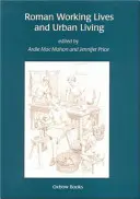 La vida laboral y urbana de los romanos - Roman Working Lives and Urban Living